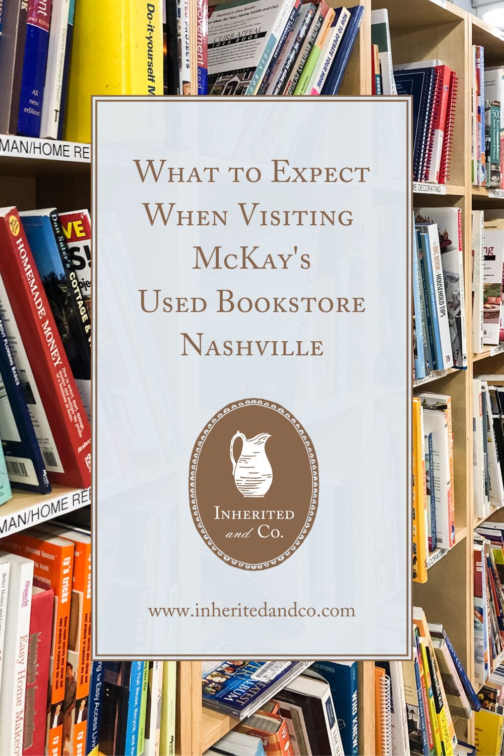 Bookshelves overlayed with a graphic that reads "What to Expect When Visiting McKay's Used Bookstore Nashville"