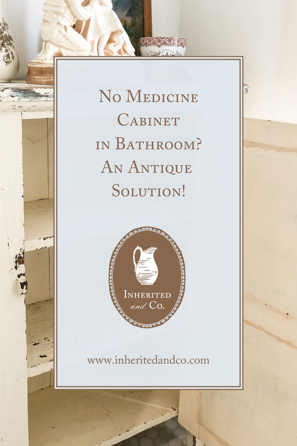 "No Medicine Cabinet in Bathroom? No Problem!"